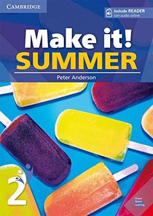 Anderson, Peter. Make It! Summer Level 2 Student's Book with Reader and Online Audio. Cambridge University Press, 2018.