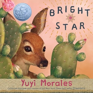 Morales, Yuyi. Bright Star. Candlewick Press (MA), 2021.