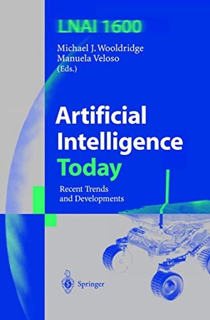 Veloso, Manuela / Michael J. Wooldridge (Hrsg.). Artificial Intelligence Today - Recent Trends and Developments. Springer Berlin Heidelberg, 1999.
