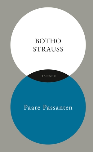 Botho Strauß. Paare Passanten. Hanser, Carl, 2019.