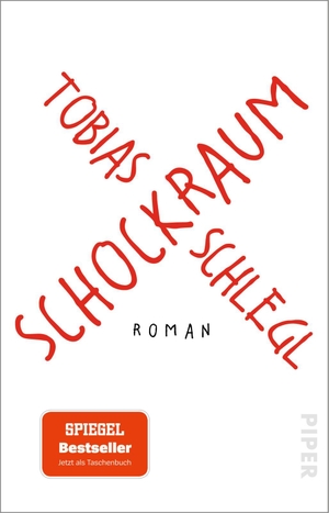 Schlegl, Tobias. Schockraum - Roman | Aufrüttelnder SPIEGEL-Bestseller über das Gesundheitssystem. Piper Verlag GmbH, 2022.