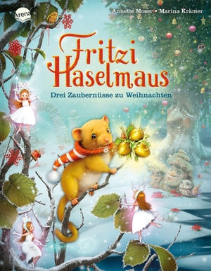 Moser, Annette. Fritzi Haselmaus. Drei Zaubernüsse zu Weihnachten - Ein zauberhaftes Bilderbuch zum Vorlesen ab 4 Jahren über die magische Stimmung zu Weihnachten. Arena Verlag GmbH, 2026.
