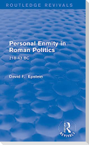 Personal Enmity in Roman Politics (Routledge Revivals)