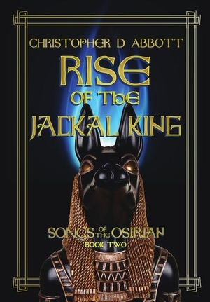 Abbott, Christopher D.. Rise of the Jackal King. Lulu Press, 2017.