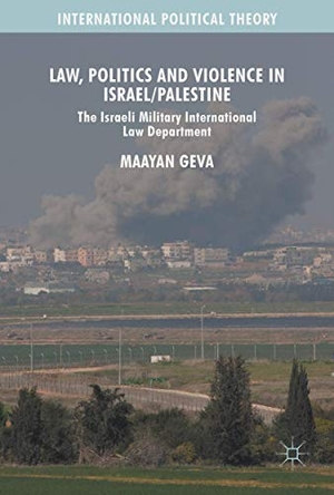 Geva, Maayan. Law, Politics and Violence in Israel/Palestine. Springer International Publishing, 2016.