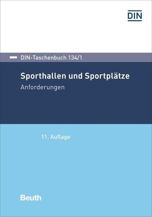 DIN e. V. (Hrsg.). DIN-Taschenbuch 134/1 - Sporthallen und Sportplätze; Anforderungen. DIN Media Verlag, 2022.