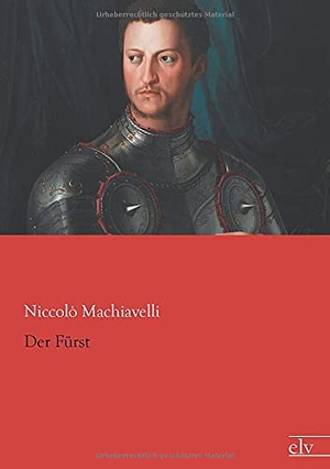 Machiavelli, Niccolò. Der Fürst. Europäischer Literaturverlag, 2015.