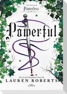 Powerful: Una Historia de Powerless / Powerful: A Powerless Story