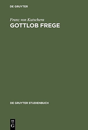 Kutschera, Franz Von. Gottlob Frege - Eine Einführung in sein Werk. De Gruyter, 1989.
