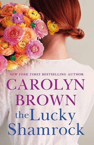 Brown, Carolyn. The Lucky Shamrock. Center Point, 2023.