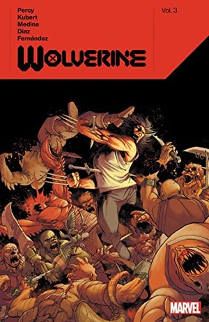 Percy, Benjamin. Wolverine by Benjamin Percy Vol. 3. Marvel, 2022.