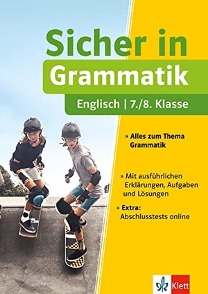 Klett Sicher in Englisch Grammatik  7./8. Klasse - Alles zum Thema Grammatik. Klett Lerntraining, 2022.