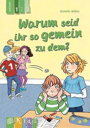 Weber, Annette. Warum seid ihr so gemein zu dem? Lesestufe 1. Verlag an der Ruhr GmbH, 2015.