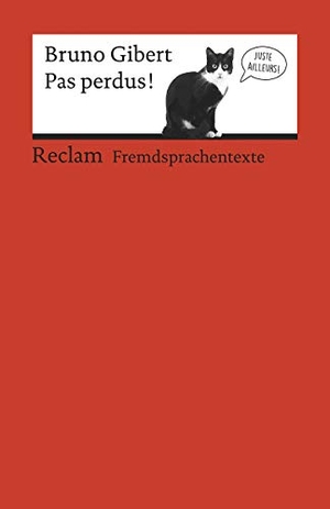 Gibert, Bruno. Pas perdus! - Französischer Text mit deutschen Worterklärungen. B2 (GER). Reclam Philipp Jun., 2020.