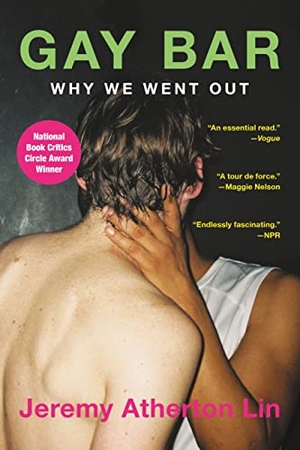Lin, Jeremy Atherton. Gay Bar - Why We Went Out. Little Brown and Company, 2022.