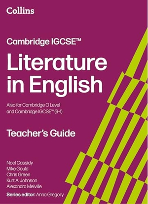 Melville, Alexandra / Gregory, Anna et al. CAM IGCSE ENG LIT TG. HarperCollins Publishers, 2026.