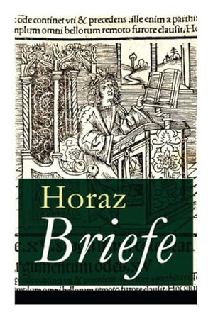 Horaz / Johann Heinrich Voß. Briefe - Episteln: Briefgedichte und Lebensphilosophie von Quintus Horatius Flaccus. Chicago Review Press Inc DBA Indepe, 2017.