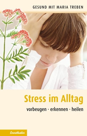 Treben, Maria. Streß im Alltag - Vorbeugen - erkennen - heilen. Ennsthaler GmbH + Co. Kg, 2008.