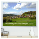 Unterwegs im Nürnberger Land (hochwertiger Premium Wandkalender 2024 DIN A2 quer), Kunstdruck in Hochglanz