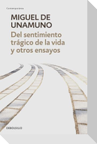 del Sentimiento Trágico de la Vida Y Otros Ensayos / Tragic Sense of Life