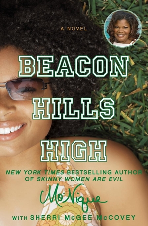Mo'Nique / Sherri Mcgee Mccovey. Beacon Hills High. HarperCollins, 2008.