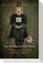 The Devil in the Holy Water, or the Art of Slander from Louis XIV to Napoleon