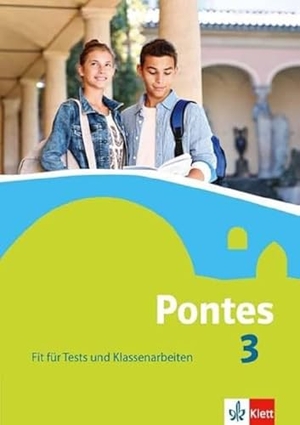 Pontes 3. Fit für Tests und Klassenarbeiten. Arbeitsheft mit Lösungen. Klett Ernst /Schulbuch, 2016.
