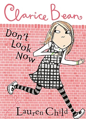 Child, Lauren. Clarice Bean, Don't Look Now. Hachette Children's Group, 2007.
