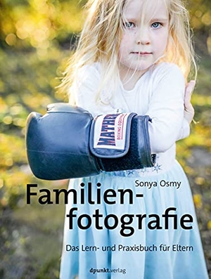 Osmy, Sonya. Familienfotografie - Das Lern- und Praxisbuch für Eltern. Dpunkt.Verlag GmbH, 2021.