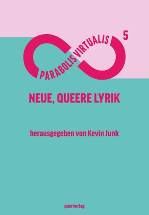 Junk, Kevin (Hrsg.). Parabolis Virtualis 5 - Neue, queere Lyrik. Quer Verlag GmbH, 2026.
