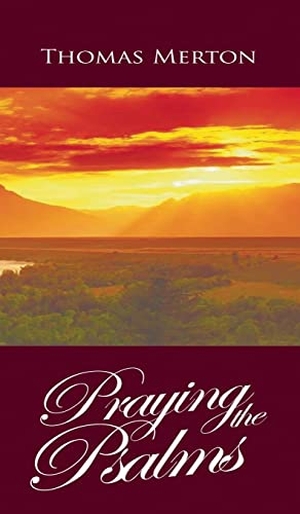 Merton, Thomas. Praying the Psalms. www.bnpublishing.com, 2010.