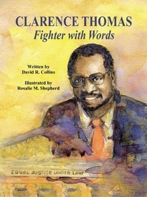 Collins, David. Clarence Thomas - Fighter with Words. Arcadia Publishing (SC), 2003.