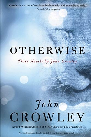Crowley, John. Otherwise. Harper Perennial, 2002.