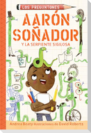 Aarón Soñador Y La Serpiente Sigilosa / Aaron Slater and the Sneaky Snake
