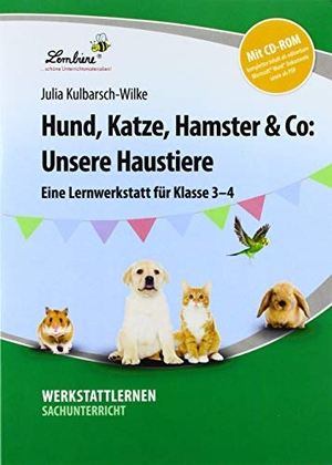 Kulbarsch-Wilke, Julia. Hund, Katze, Hamster & Co: Unsere Haustiere - (3. und 4. Klasse). Lernbiene Verlag i.d. AAP, 2022.