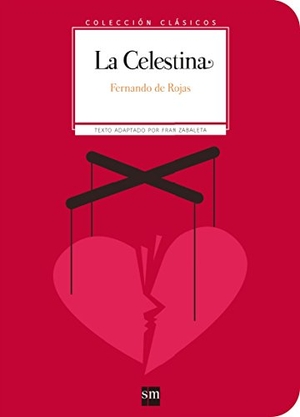 Rojas, Fernando De. La Celestina. Fundación Santa María-Ediciones SM, 2017.