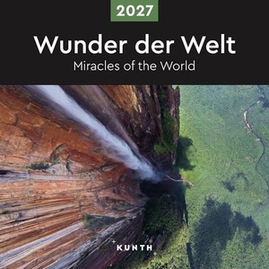 Wunder der Welt - KUNTH Broschurkalender 2027 - Farbenprächtiger Wandkalender mit Monatskalendarium für Notizen. Kunth GmbH Kalender, 2026.