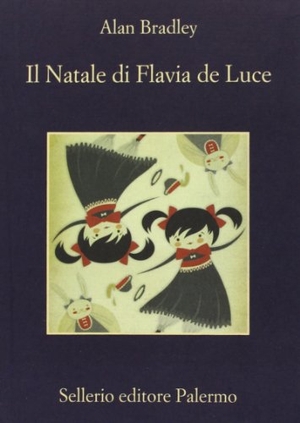 Bradley, Alan. Il Natale di Flavia de Luce. Sellerio Editore Palermo, 2013.