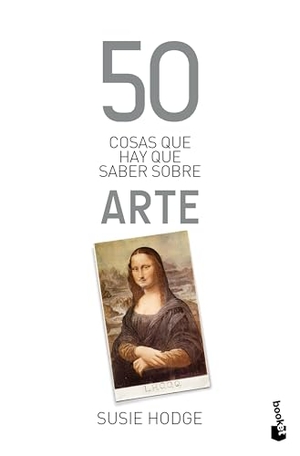 Hodge, Susie. 50 Cosas Que Hay Que Saber Sobre Arte / 50 Art Ideas You Really Need to Know. Planeta Publishing Corp, 2026.