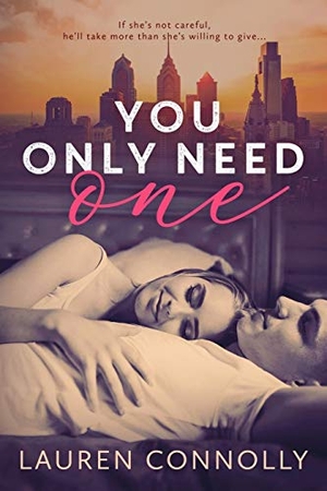 Connolly, Lauren. You Only Need One. Lauren Connolly Romance, 2018.