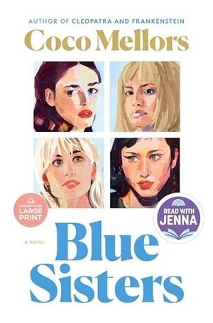 Mellors, Coco. Blue Sisters - A Read with Jenna Pick: A Novel. Random House, 2024.