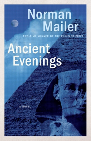 Mailer, Norman. Ancient Evenings. Random House Children's Books, 2014.
