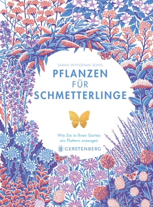 Moore, Jane. Pflanzen für Schmetterlinge - Wie Sie in Ihrem Garten ein Flattern erzeugen. Gerstenberg Verlag, 2020.
