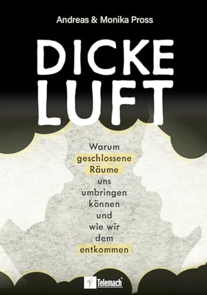 Pross, Andreas / Monika Pross. Dicke Luft - Warum geschlossene Räume uns umbringen können und wie wir dem entkommen. Mentoren-Media-Verlag Gmb, 2026.