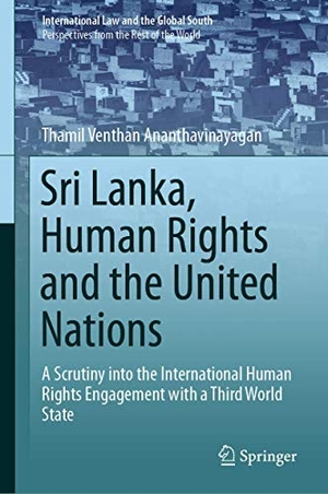 Ananthavinayagan, Thamil Venthan. Sri Lanka, Human Rights and the United Nations - A Scrutiny into the International Human Rights Engagement with a Third World State. Springer Nature Singapore, 2019.