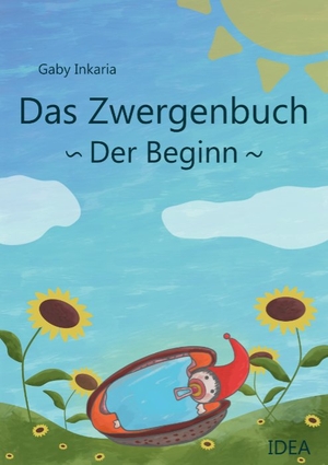 Inkaria, Gaby. Das Zwergenbuch - Der Beginn. Idea Verlag GmbH, 2025.