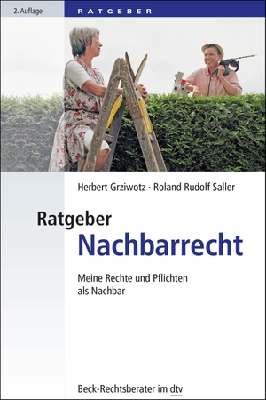 Grziwotz, Herbert / Roland Rudolf Saller. Ratgeber Nachbarrecht - Meine Rechte und Pflichten als Nachbar. dtv Verlagsgesellschaft, 2019.