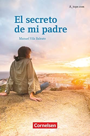 Vila Baleato, Manuel. A_tope.com: Secreto de mi padre - Lektüre für Fortgeschrittene. Cornelsen Verlag GmbH, 2015.