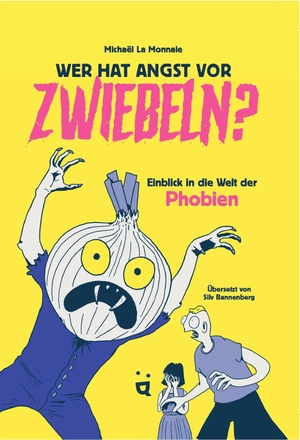 LaMonnaie, Michaël. Wer hat Angst vor Zwiebeln? - Ein Einblick in die Welt der Phobien. Helvetiq Verlag, 2026.