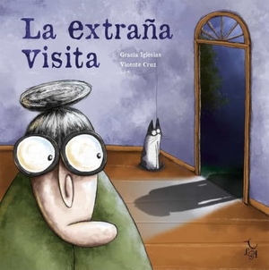 Iglesias, Gracia. La extraña visita. Editorial Libre Albedrío, 2017.